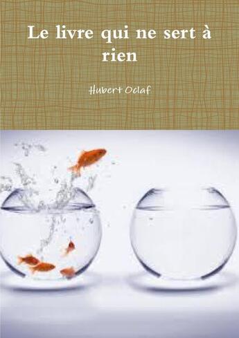 Couverture du livre « Le livre qui ne sert à rien » de Oclaf Hubert aux éditions Lulu