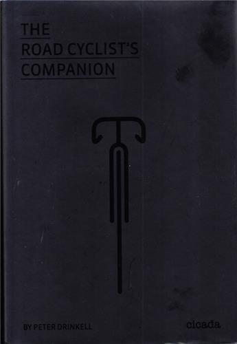 Couverture du livre « The road cyclist's companion » de Peter Drinkell aux éditions Cicada