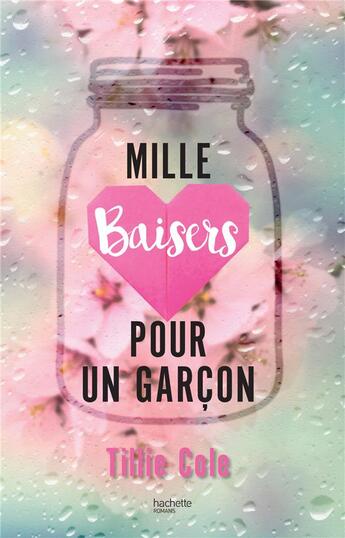 Couverture du livre « Mille baisers pour un garçon » de Tillie Cole aux éditions Hachette Romans