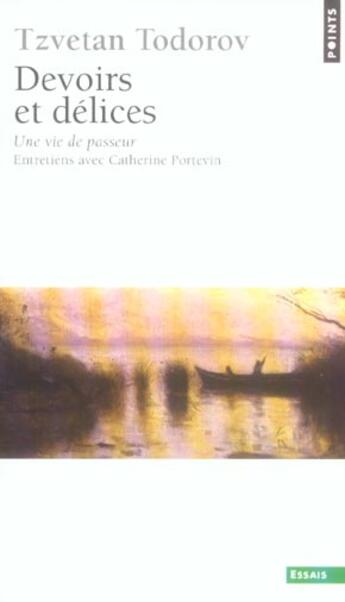 Couverture du livre « Devoirs et delices. une vie de passeur. entretiens avec catherine portevin » de Portevin/Todorov aux éditions Points