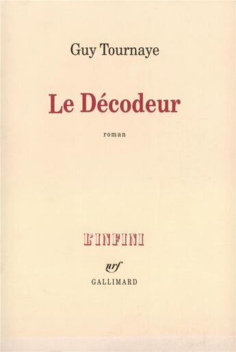 Couverture du livre « Le Décodeur » de Guy Tournaye aux éditions Gallimard