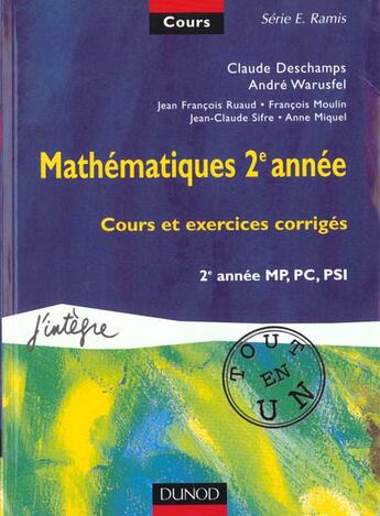 Couverture du livre « Mathematiques 2e Annee ; Cours Tout-En-Un ; Cours Et Exercices Corriges Mpsi ; Pcsi ; Ptsi » de Claude Deschamps et Andre Warusfel aux éditions Dunod