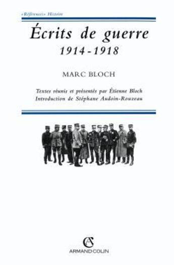 Couverture du livre « Écrits de guerre (1914-1918) » de Marc Bloch aux éditions Armand Colin
