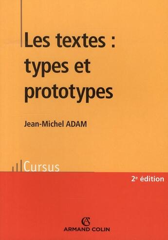 Couverture du livre « Les textes : types et prototypes » de Jean-Michel Adam aux éditions Armand Colin