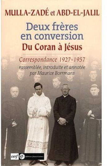 Couverture du livre « Deux frères en conversion ; du Coran à Jésus ; correspondance 1927-1957 » de Mulla/Jalil aux éditions Cerf