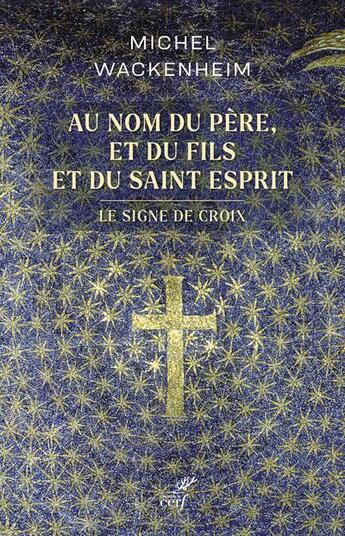 Couverture du livre « Au nom du père, et du fils et du saint Esprit » de Michel Wackenheim aux éditions Cerf