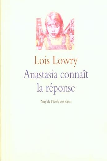 Couverture du livre « Anastasia connait la reponse » de Lowry Lois / Desarth aux éditions Ecole Des Loisirs