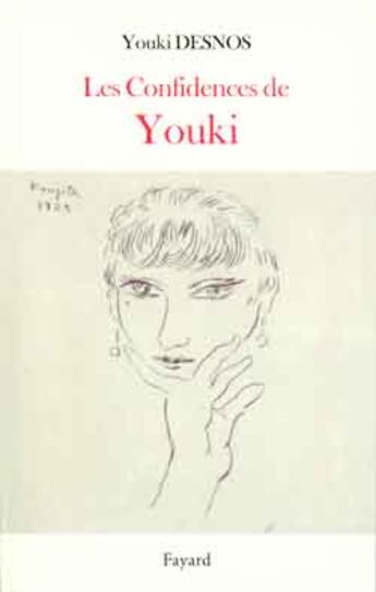 Couverture du livre « Les Confidences de Youki » de Youki Desnos aux éditions Fayard