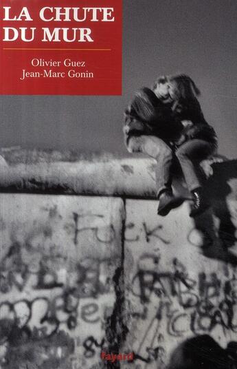 Couverture du livre « La chute du mur » de Gonin-J.M+Guez-O aux éditions Fayard