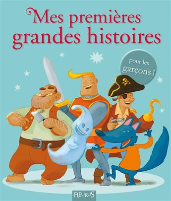 Couverture du livre « Mes premières grandes histoires ; pour les garçons » de  aux éditions Fleurus