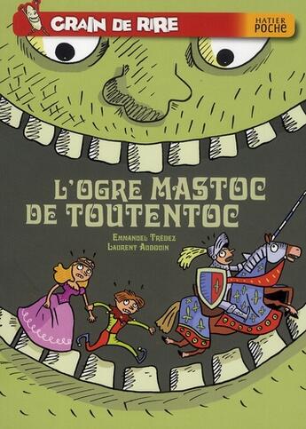 Couverture du livre « Grain de rire ; l'ogre Mastoc de Toutentoc » de Emmanuel Tredez aux éditions Hatier