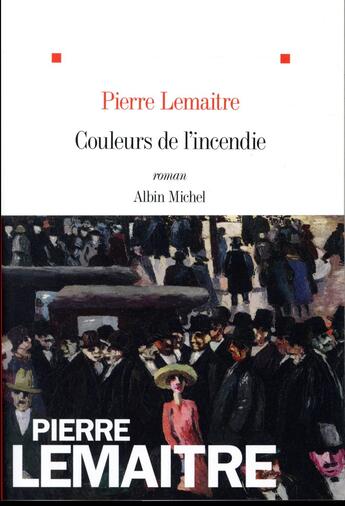 Couverture du livre « Couleurs de l'incendie » de Pierre Lemaitre aux éditions Albin Michel