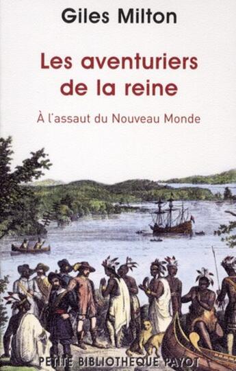 Couverture du livre « Les aventuriers de la reine ; à l'assaut du Nouveau Monde » de Giles Milton aux éditions Rivages