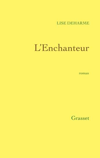 Couverture du livre « L'enchanteur » de Lise Deharme aux éditions Grasset