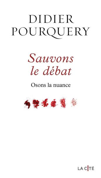 Couverture du livre « Sauvons le débat » de Didier Pourquery aux éditions Presses De La Cite