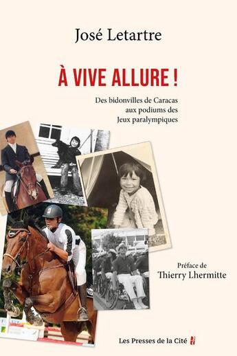 Couverture du livre « À vive allure ! Des bidonvilles de Caracas aux podiums des Jeux paralympiques » de Denis Soula et Jose Letartre aux éditions Presses De La Cite