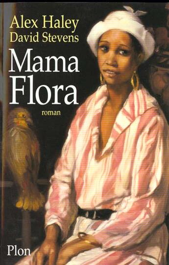 Couverture du livre « Mama Flora » de Stevens David et Alex Haley aux éditions Plon