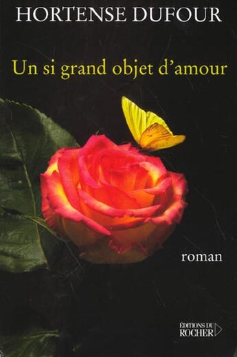 Couverture du livre « Un si grand objet d'amour » de Hortense Dufour aux éditions Rocher