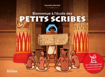 Couverture du livre « Bienvenue à l'école des petits scribes » de Amandine Marshall aux éditions Rocher