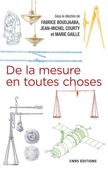 Couverture du livre « De la mesure en toutes choses » de Marie Gaille et Fabrice Boudjaaba et Jean-Michel Courty aux éditions Cnrs