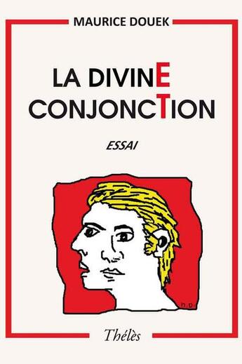 Couverture du livre « La divine conjonction » de Maurice Douek aux éditions Theles