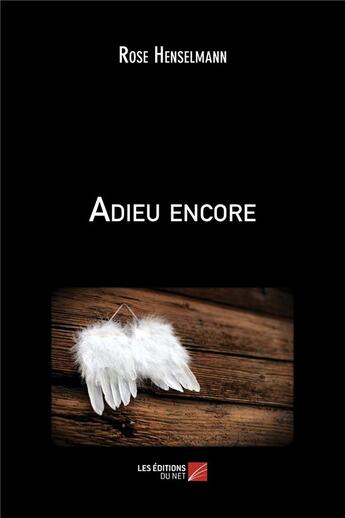 Couverture du livre « Adieu encore » de Rose Henselmann aux éditions Editions Du Net