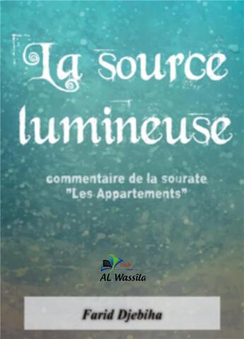 Couverture du livre « La source lumineuse : commentaire de la sourate 