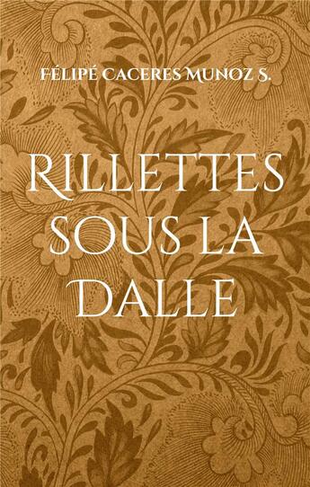 Couverture du livre « Rillettes sous la Dalle » de Caceres Munoz S. F. aux éditions Books On Demand