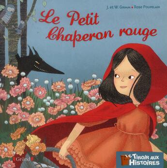 Couverture du livre « Le petit chaperon rouge » de Rose Poupelain aux éditions Grund