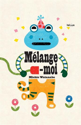 Couverture du livre « Mélange-moi » de Michio Watanabe aux éditions Helium