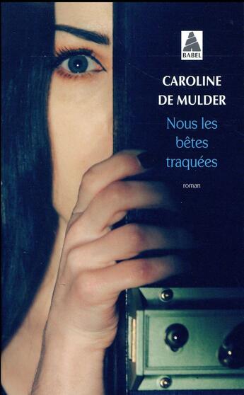 Couverture du livre « Nous les bêtes traquées » de Caroline De Mulder aux éditions Actes Sud