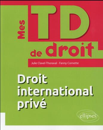 Couverture du livre « Droit international prive » de Clavel-Thoraval aux éditions Ellipses