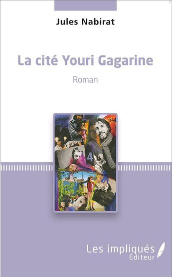 Couverture du livre « La cité Youri Gagarine » de Jules Nabirat aux éditions Les Impliques