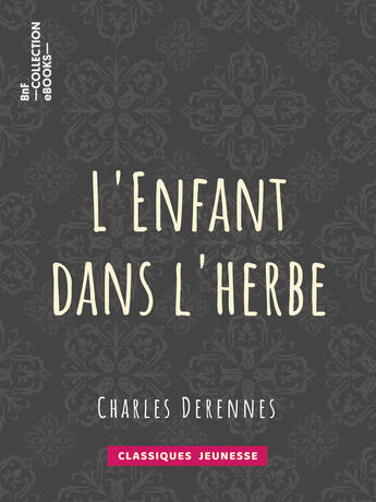 Couverture du livre « L'Enfant dans l'herbe » de Charles Derennes aux éditions Epagine