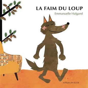 Couverture du livre « La faim du loup » de Emmanuelle Halgand aux éditions Magellan & Cie