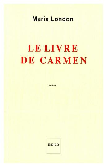 Couverture du livre « Le livre de carmen » de Maria London aux éditions Indigo Cote Femmes