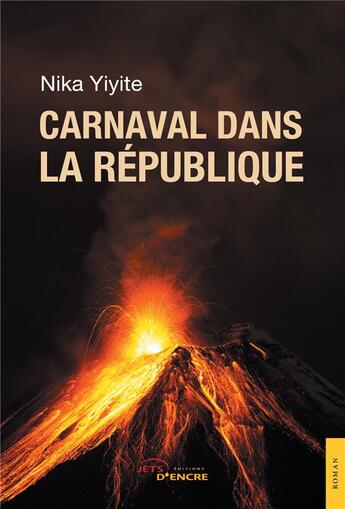 Couverture du livre « Carnaval dans la République » de Nika Yiyite aux éditions Jets D'encre