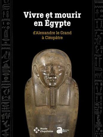 Couverture du livre « Vivre et mourir en Egypte, d'Alexandre le Grand à Cléopâtre » de Raphaele Meffre et Marie-Pierre Chaufray aux éditions Ausonius