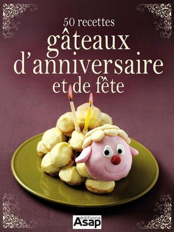 Couverture du livre « 50 recettes de gâteaux d'anniversaire » de Sylvie Ait-Ali aux éditions Editions Asap