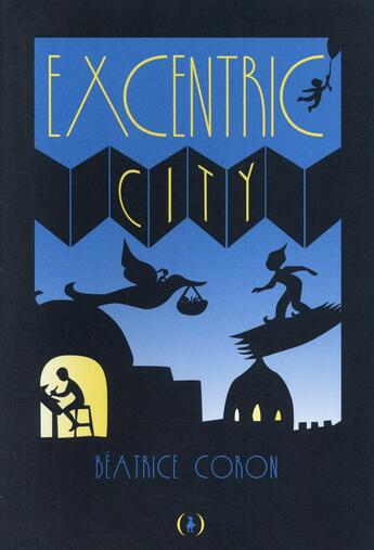 Couverture du livre « Excentric city » de Beatrice Coron aux éditions Des Grandes Personnes