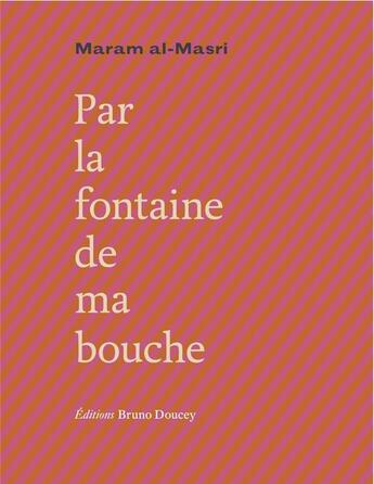 Couverture du livre « Par la fontaine de ma bouche » de Maram Al-Masri aux éditions Bruno Doucey