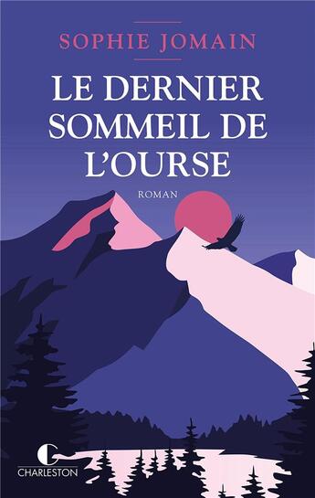 Couverture du livre « Le dernier sommeil de l'ourse » de Sophie Jomain aux éditions Charleston