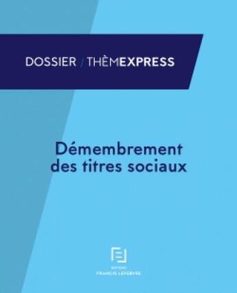 Couverture du livre « Démembrement des titres sociaux » de  aux éditions Lefebvre