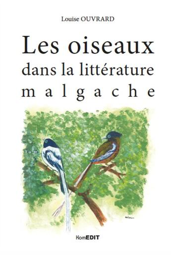 Couverture du livre « Les oiseaux dans la littérature malgache » de Louise Ouvrard aux éditions Komedit