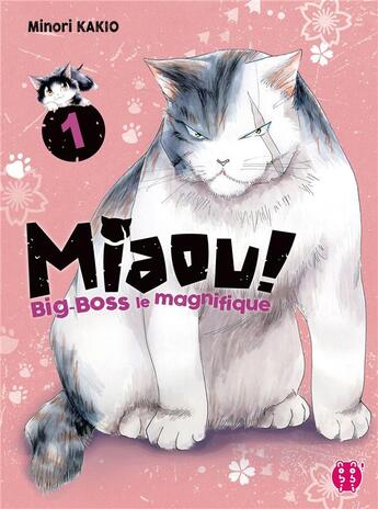 Couverture du livre « Miaou ! Big-Boss le magnifique Tome 1 » de Minori Kakio aux éditions Nobi Nobi