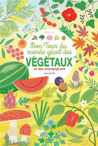 Couverture du livre « Mon tour du monde géant des végétaux et des champignons » de Laure Du Fay aux éditions Sarbacane