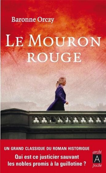 Couverture du livre « Le Mouron Rouge Tome 1 » de Emmuska Orczy aux éditions Archipoche