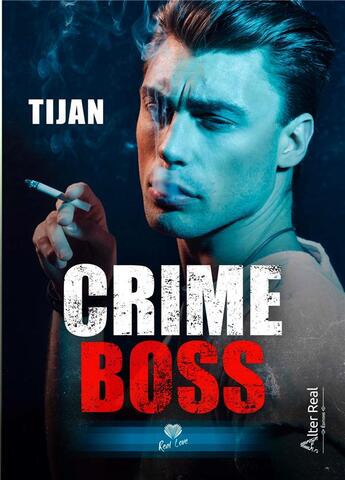 Couverture du livre « Crime boss » de Tijan aux éditions Alter Real