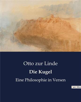 Couverture du livre « Die kugel - eine philosophie in versen » de Zur Linde Otto aux éditions Culturea