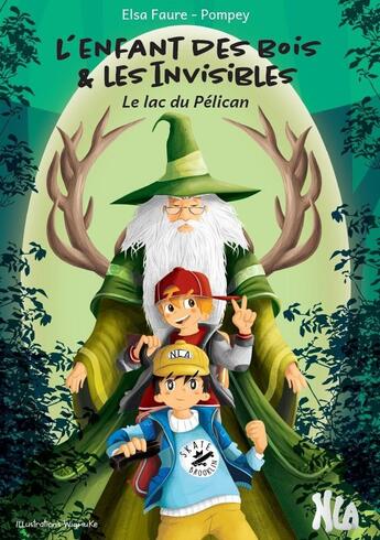 Couverture du livre « L ENFANT DES BOIS ET LES INVISIBLES » de Elsa Faure-Pompey aux éditions Nla Creations